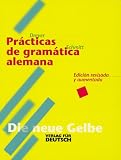 Lehr- und Übungsbuch der Deutschen Grammatik - Neubearbeitung: Lehr- und Übungsbuch der deutschen Grammatik, Neubearbeitung, Deutsch-Spanisch, Practicas de gramatica alemana