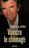 Vaincre le ch�mage : 8 chantiers pour le plein emploi