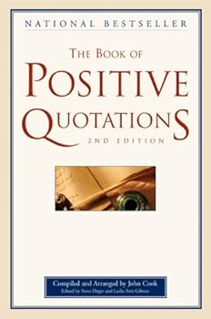 the book of positive quotations. 2nd edition - steve deger. leslie ann gibson and john cook