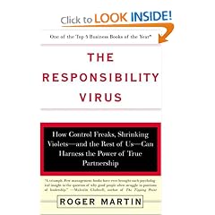 The Responsibility Virus: How Control Freaks, Shrinking Violets-and The Rest Of Us-can Harness The Power Of True Partnership