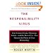 The Responsibility Virus: How Control Freaks, Shrinking Violets-and The Rest Of Us-can Harness The Power Of True Partnership