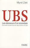 UBS, les dessous d un scandale : Comment l empire aux trois clés a perdu son pari