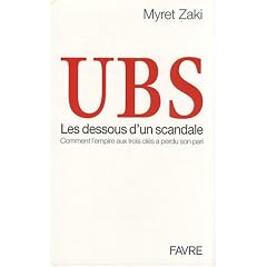 UBS, les dessous d'un scandale : Comment l'empire aux trois cl�s a perdu son pari