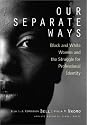 Our Separate Ways: Black and White Women and the Struggle for Professional Identity