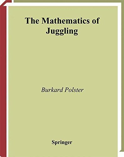 The Mathematics of Juggling by Burkard Polster (2002-10-31)