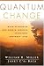Quantum Change: When Epiphanies and Sudden Insights Transform Ordinary Lives