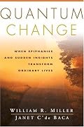Quantum Change: When Epiphanies and Sudden Insights Transform Ordinary Lives