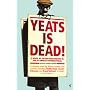 Yeats is Dead!