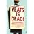 Yeats is Dead!