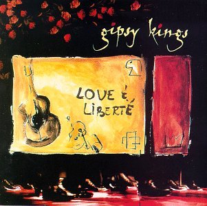 The Gipsy Kings - Love and Liberte - Zortam Music
