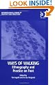 Ways of Walking: Ethnography and Practice on Foot (Anthropological Studies of Creativity and Perception)