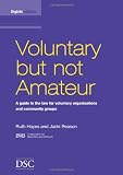 Voluntary but not amateur : a guide to the law for voluntary organisations and community groups