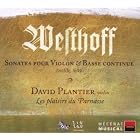 Johann Paul von Westhoff: Sonatas for Violin and Basso Continuo, Dresden, 1694 - David... by Johann Paul von Westhoff, David Plantier, and Les Plaisirs du Parnasse