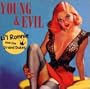 Young & Evil