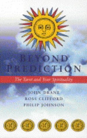 Beyond Prediction: The Tarot and Your Spirituality