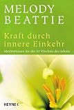 Kraft durch innere Einkehr: Meditationen f&uuml;r die 52 Wochen des Jahres - Melody Beattie