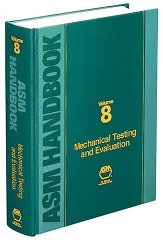 ASM Handbook: Volume 8: Mechanical Testing and Evaluation - ASM International - 0871703890 - ISBN:0871703890
