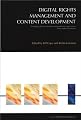 Digital Rights Management and Content Development: Technology drivers across the book production supply chain, from creator to consumer