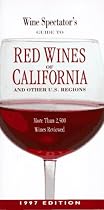 Wine Spectator's Guide to Red Wines of California and Other U.S. Regions: More Than 2500 Wines Reviewed, 1997