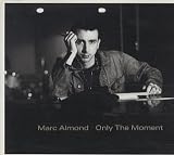 Only the moment (1988/89, incl. Blue Mosque Mix of She took my soul in Istanbul)