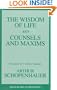 Wisdom of Life and Counsels and Maxims (Great Books in Philosophy)