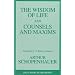 The Wisdom of Life and Counsels and Maxims (Great Books in Philosophy)