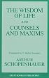 The Wisdom of Life and Counsels and Maxims (Great Books in Philosophy)