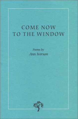 Come Now to the Window