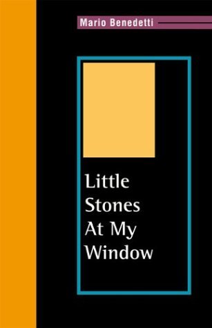 Little Stones at My Window by Mario Benedetti (15-Feb-2003) Paperback