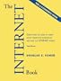 The Internet Book: Everything You Need to Know About Computer Networking and How the Internet Works (3rd Edition)