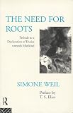 The Need for Roots: Prelude to a Declaration of Duties towards Mankind