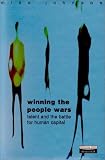 Winning the People Wars: Talent and the Battle for Human Capital