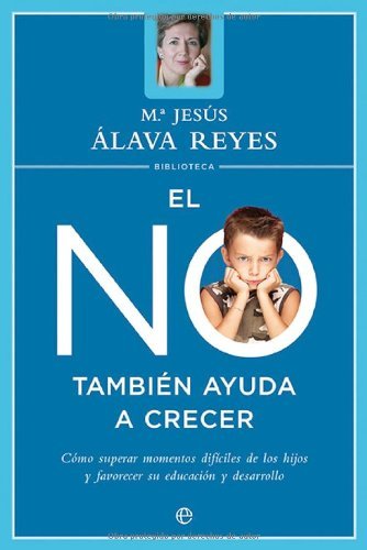 No tambien ayuda a crecer, el (Psicologia Y Salud (esfera)) (Spanish Edition)