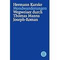 Mondwanderungen: Wegweiser durch Thomas Manns Joseph-Roman. (Informationen und Materialien zur Literatur)