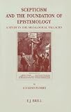 Skepticism and the Foundation of Epistemology: A Study in the Metalogical Fallacies (Brills Studies in Intellectual History)