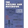 The Gatling Gun Notebook: A Collection of Data and Illustrations
