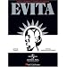 Evita - Musical Excerpts and Complete Libretto