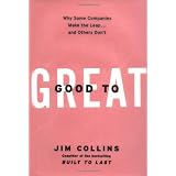 Good to Great: Why Some Companies Make the Leap... and Others Don't