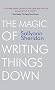 The Magic of Writing Things Down