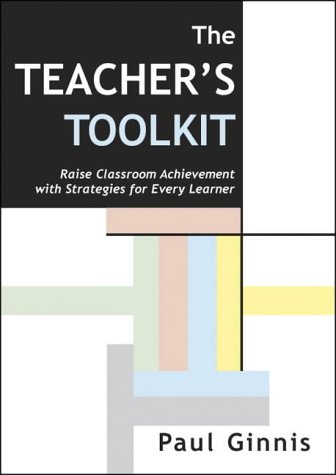 Teacher's Toolkit: Raise Classroom Achievement with Strategies for Every Learner