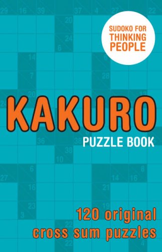  : Kakuro Puzzle Book: 120 Original Puzzles