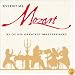 Essential Mozart: 32 Of His Greatest Masterpieces