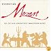 Essential Mozart: 32 Of His Greatest Masterpieces