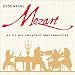 Essential Mozart: 32 Of His Greatest Masterpieces