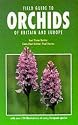 Field Guide to Orchids of Britain and Europe