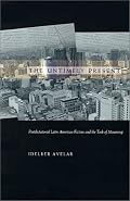 The Untimely Present: Postdictatorial Latin American Fiction and the Task of Mourning (Post-Contemporary Interventions)