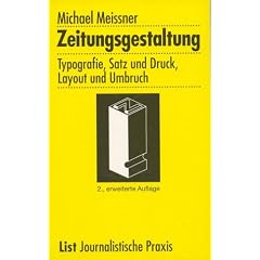 Zeitungsgestaltung: Typografie, Satz und Druck, Layout und Umbruch