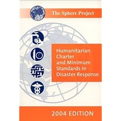 【クリックで詳細表示】The Sphere Project： Humanitarian Charter and Minimum Standards in Disaster Response ： 2004 Edition： Sphere Project： 洋書