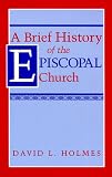 A Brief History of the Episcopal Church