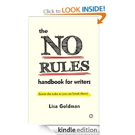 The No Rules Handbook for Writers (know the rules so you can break them)